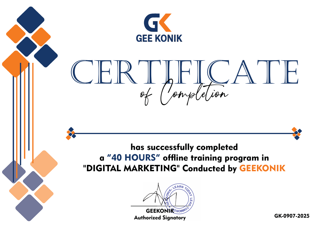 Geekonik Digital Marketing Certificate of Completion – digital marketing course in noida, digital marketing training, digital marketing certificate, digital marketing certification course, digital marketing certificate online, online marketing courses, 40 Hours offline training by Geekonik Noida GK-0907-2025